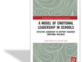A model of emotional leadership in schools : effective leadership to support teachers' emotional wellness