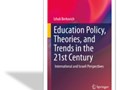 Education policy, theories and trends in the 21st century : international and Israeli perspectives