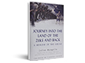 Journey into the land of the Zeks and back : a memoir of the Gulag 