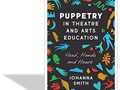 Puppetry in theatre and arts education : head, hands and heart 