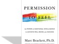 Permission to feel : the power of emotional intelligence to achieve well-being and success