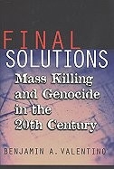 Final Solutions: Mass Killing and Genocide in the 20th Century