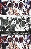 Islam, Sectarianism and Politics in Sudan Since the Mahdiyya