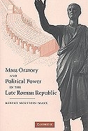 Mass Oratory and Political Power in the Late Roman Republic